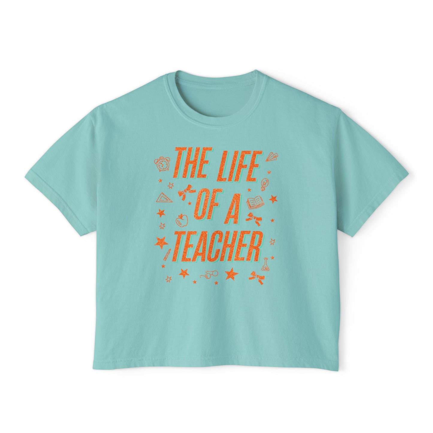 The Life of a Teacher Women's Boxy Tee