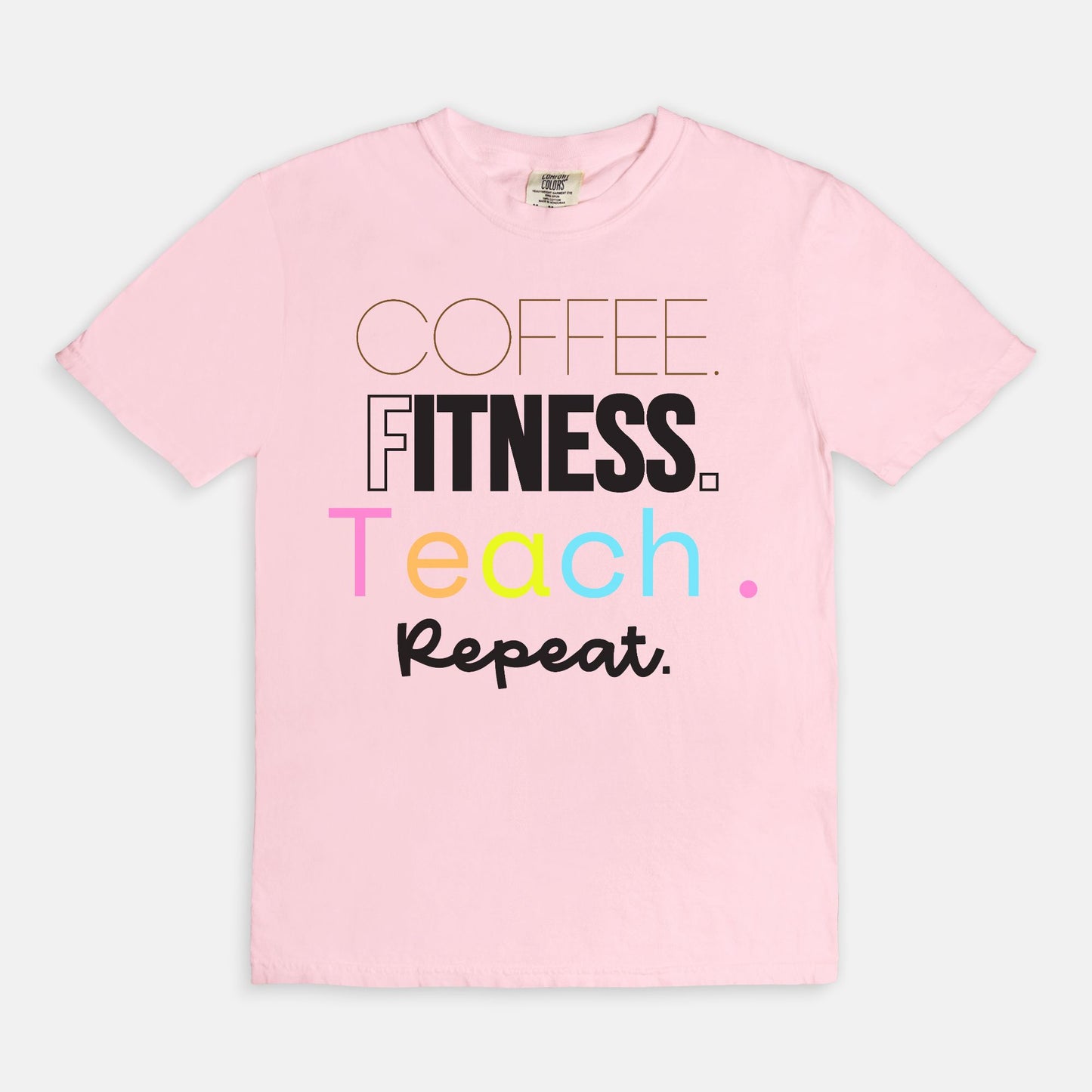 Coffee Fitness Teach Repeat Tee