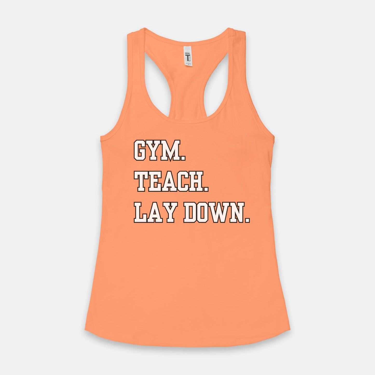 Gym. Teach. Lay Down Tank