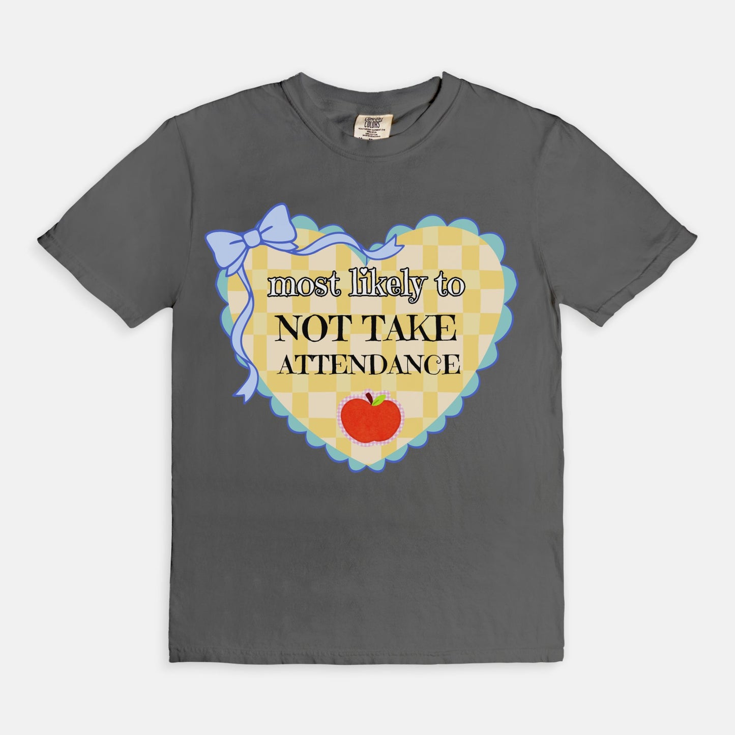 Most Likely To Not Take Attendance Tee