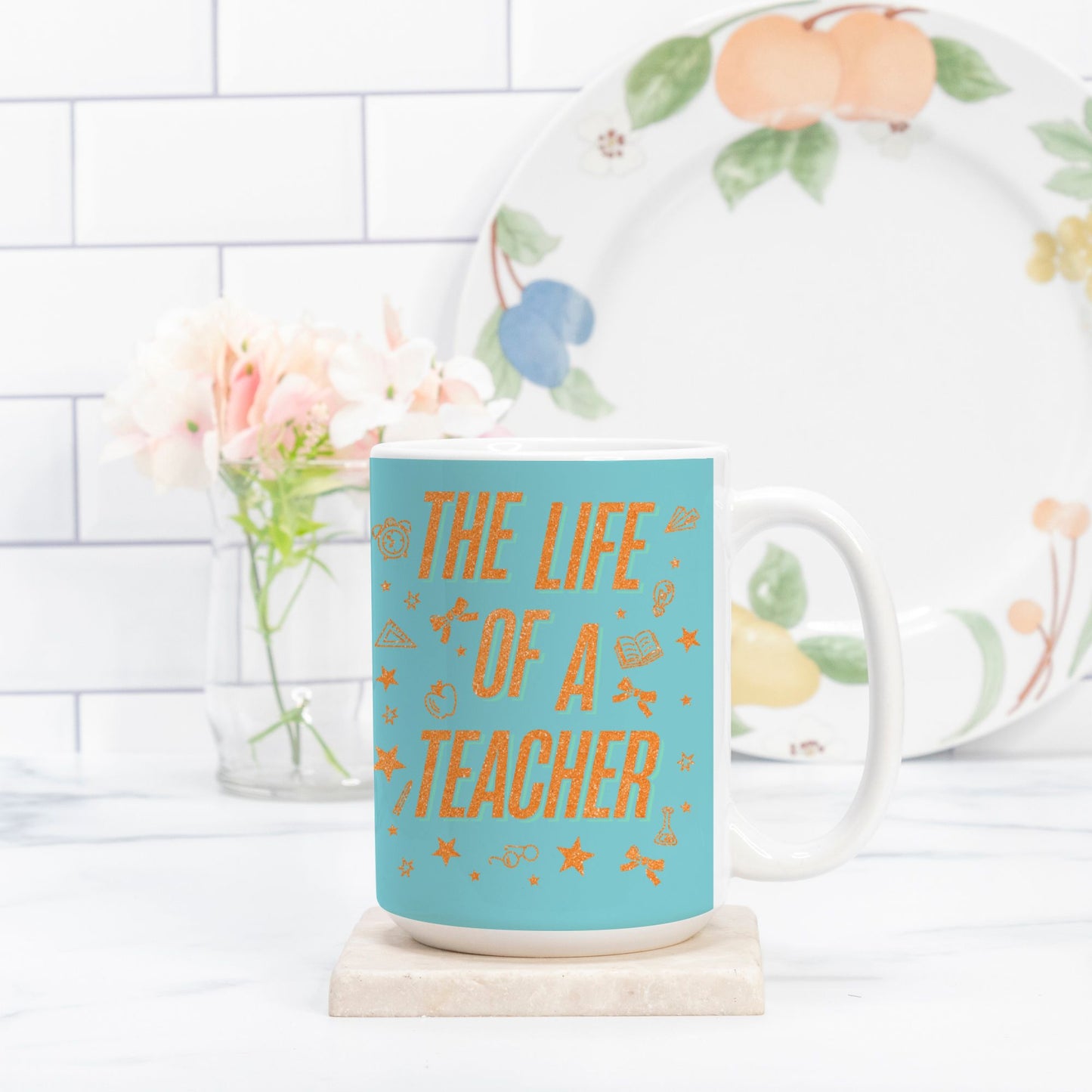 The Life of a Teacher Mug Deluxe 15oz.