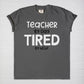 Teacher By Day, Tired By Night Tee