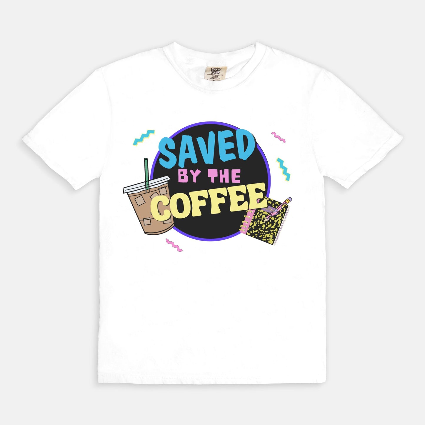 Saved By The Coffee Tee