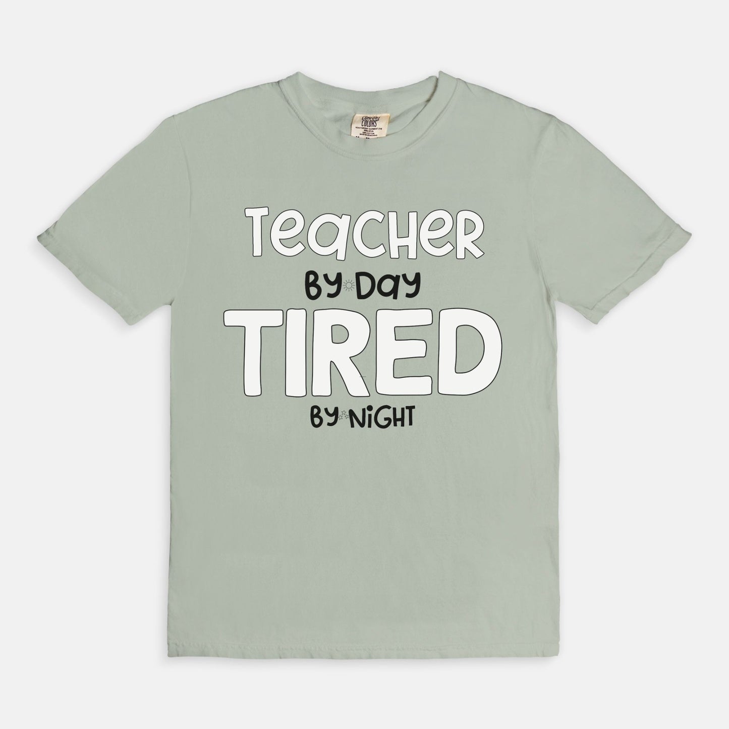 Teacher By Day, Tired By Night Tee