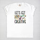 Let's Get Creative Tee