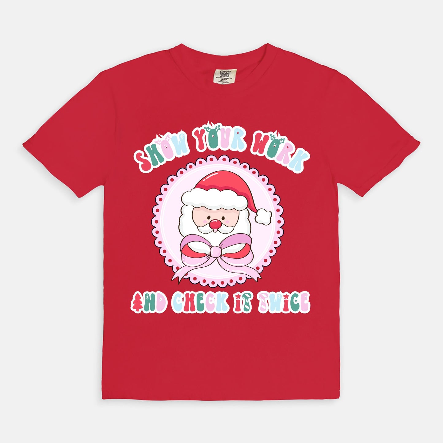 Show Your Work Santa Tee