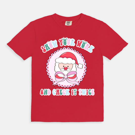Show Your Work Santa Tee