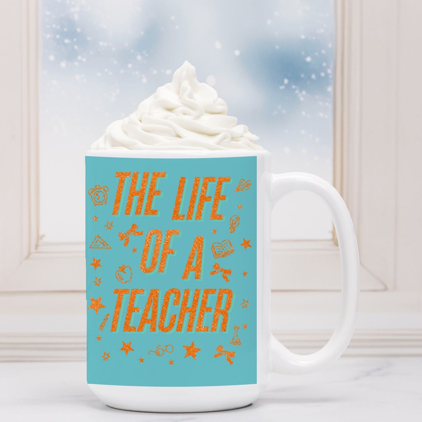 The Life of a Teacher Mug Deluxe 15oz.
