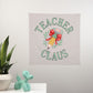 Teacher Claus Mini Tapestry (22" x 22")