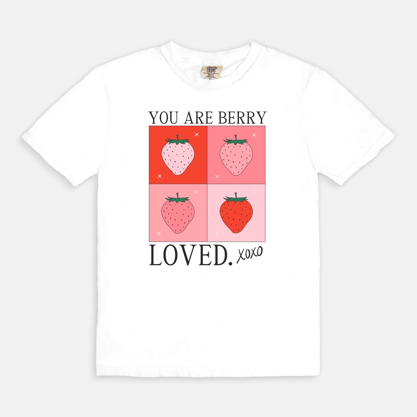 You Are Berry Loved Tee