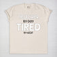 Teacher By Day, Tired By Night Tee