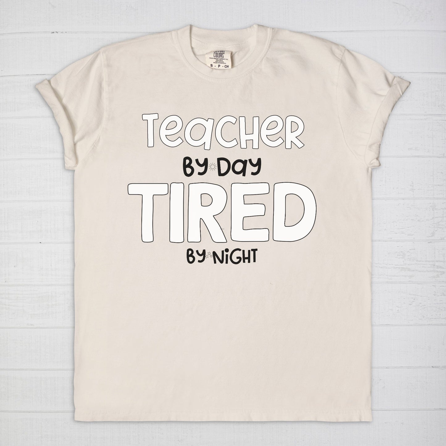 Teacher By Day, Tired By Night Tee