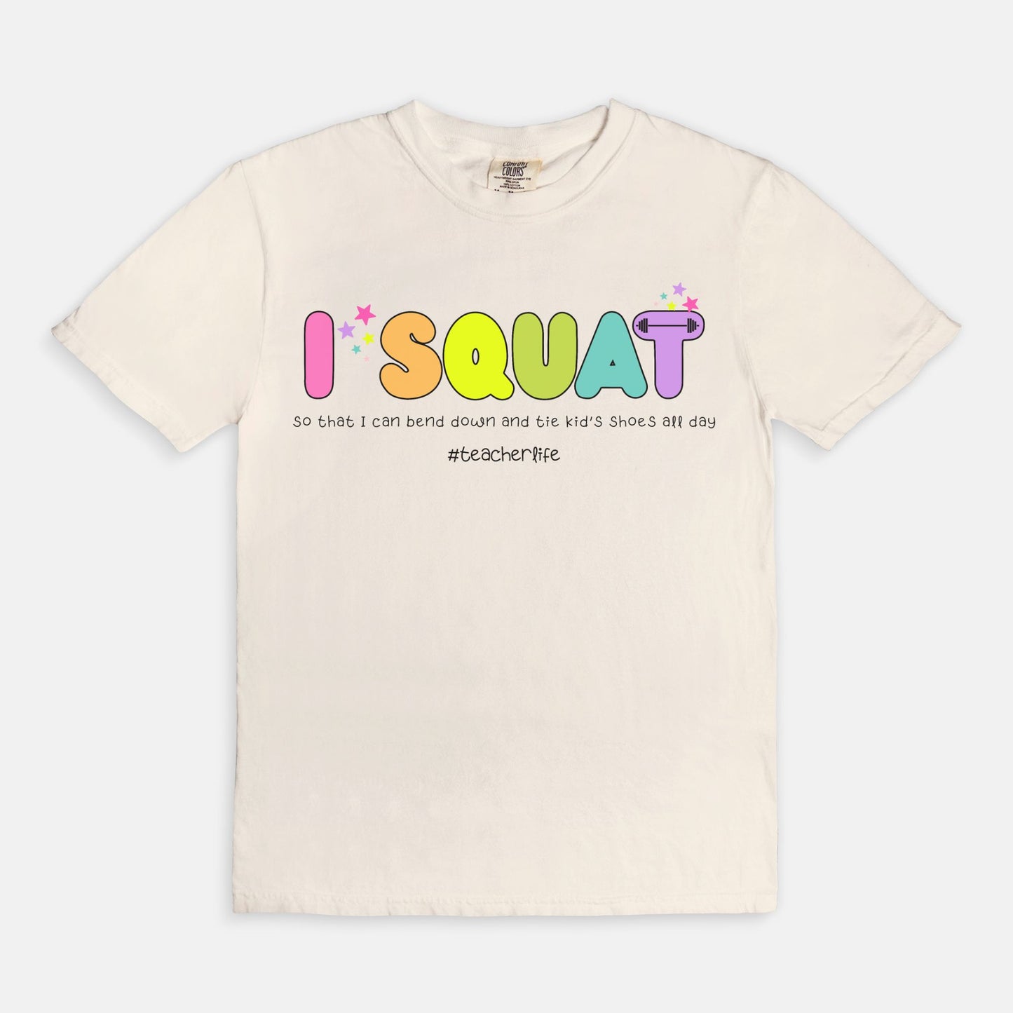 I Squat -Teacher Tee