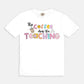 The Coffee Does The Teaching Tee