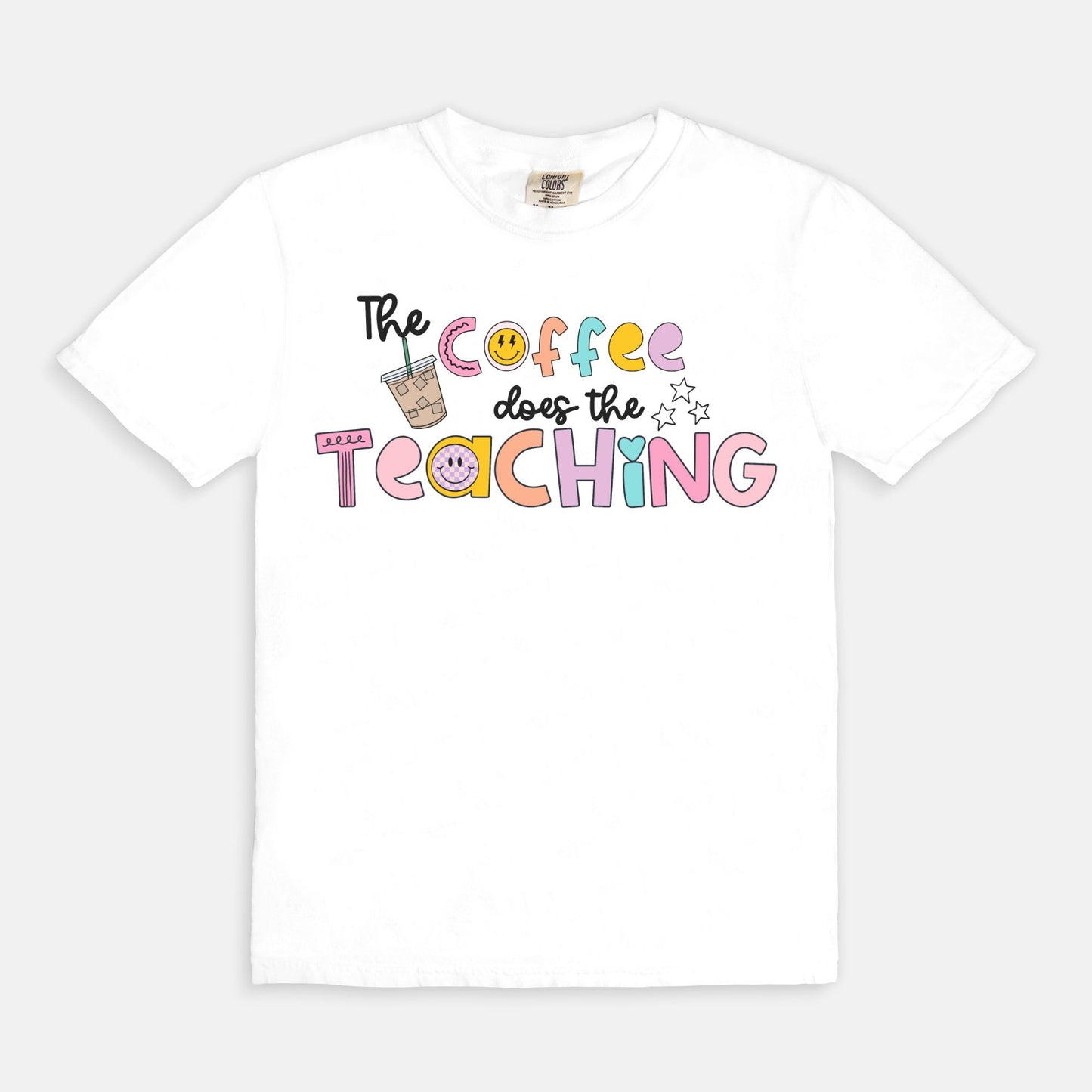 The Coffee Does The Teaching Tee