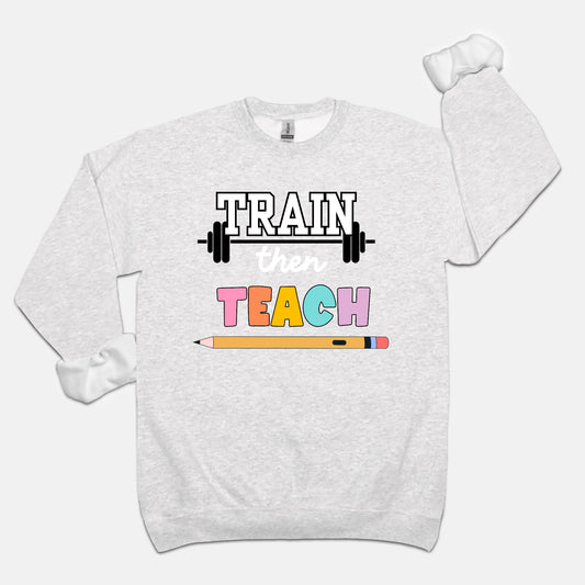 Train Then Teach Crewneck Sweatshirt