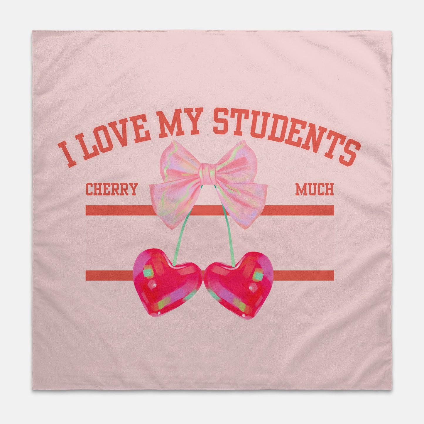 I Love My Students Cherry Much Wall Tapestry 22" x 22"