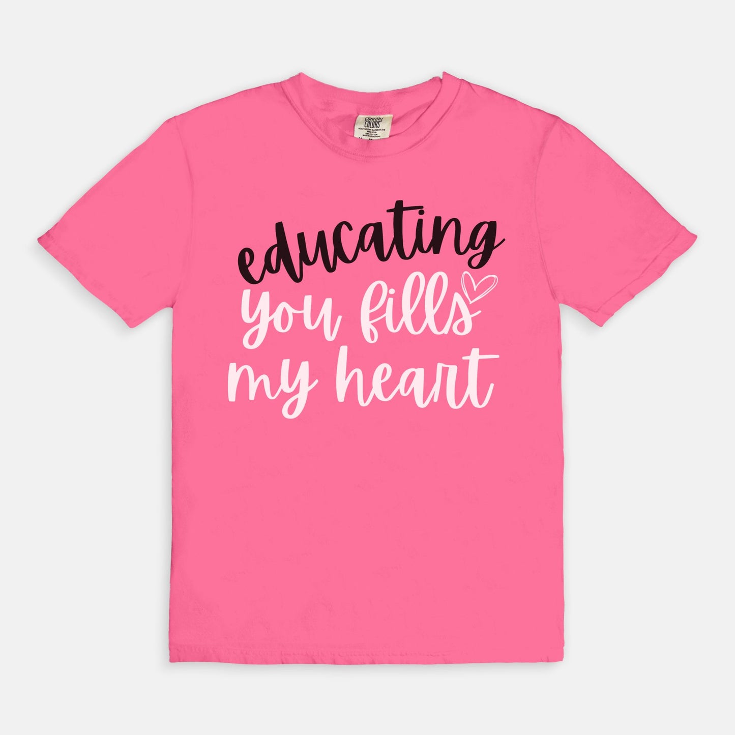 Educating You Fills My Heart Tee