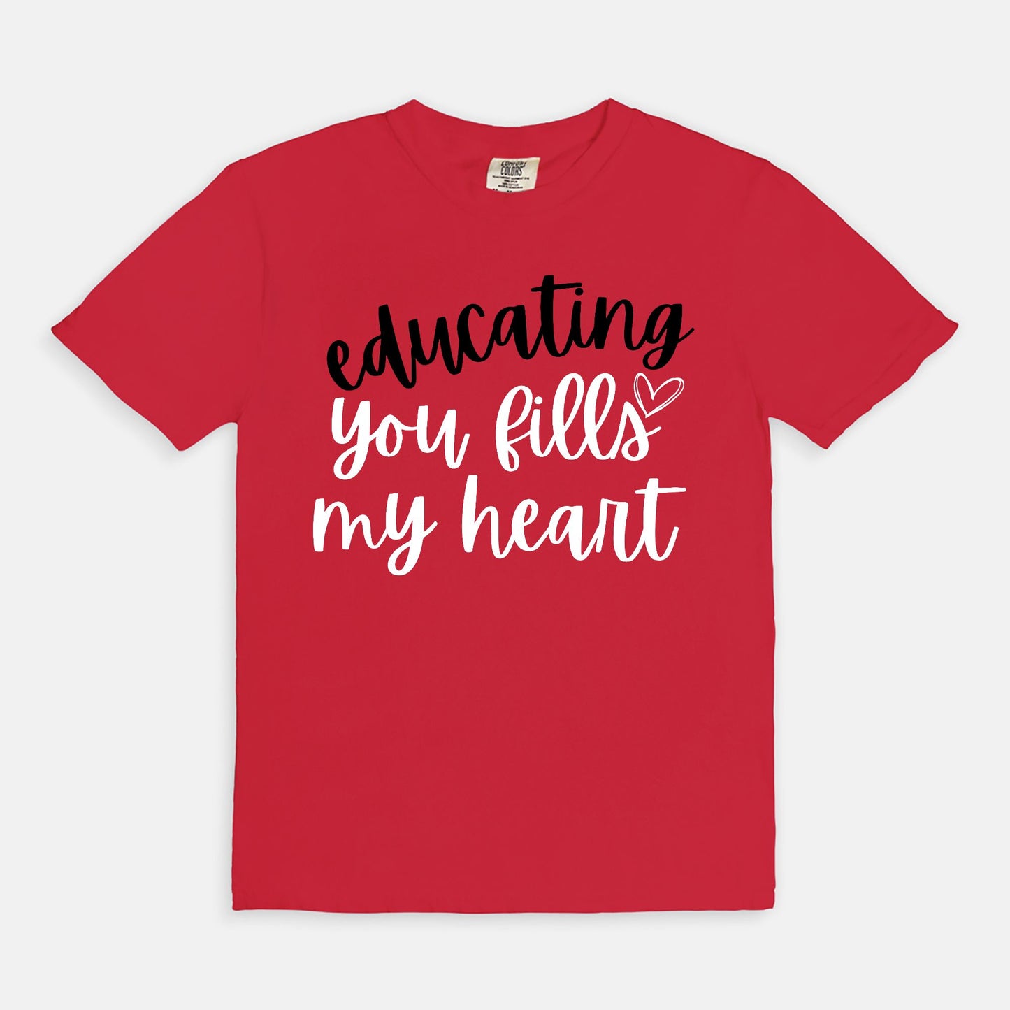 Educating You Fills My Heart Tee