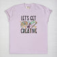 Let's Get Creative Tee