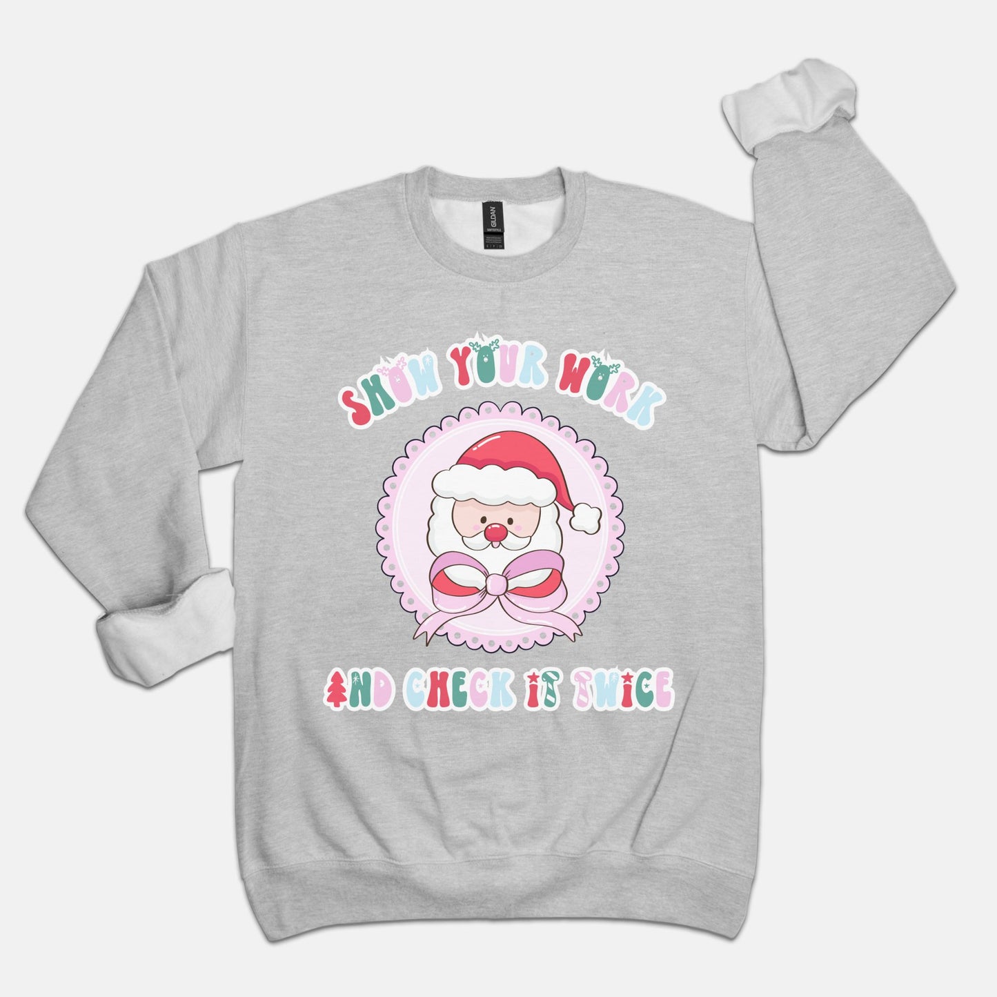 Show Your Work Santa Sweatshirt