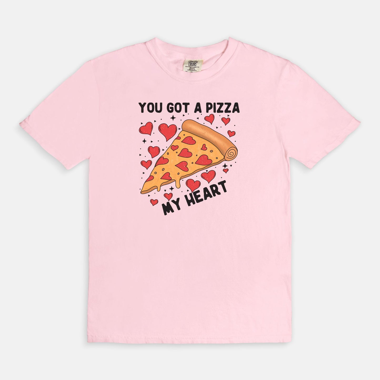 You Got A Pizza My Heart Tee