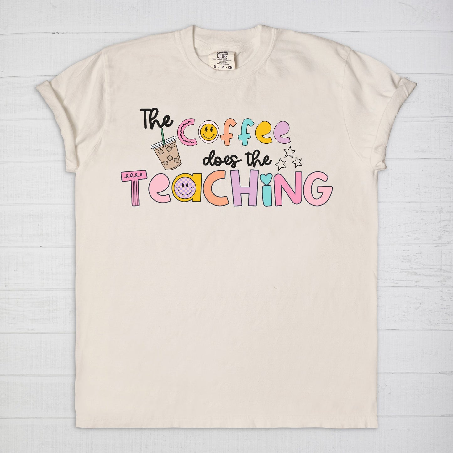 The Coffee Does The Teaching Tee