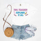 This Teacher Explains It All Tee